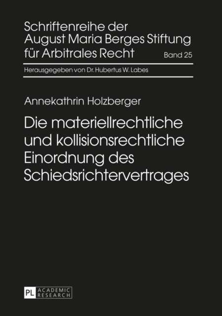 Die Materiellrechtliche Und Kollisionsrechtliche Einordnung Des Schiedsrichtervertrages, Hardback Book