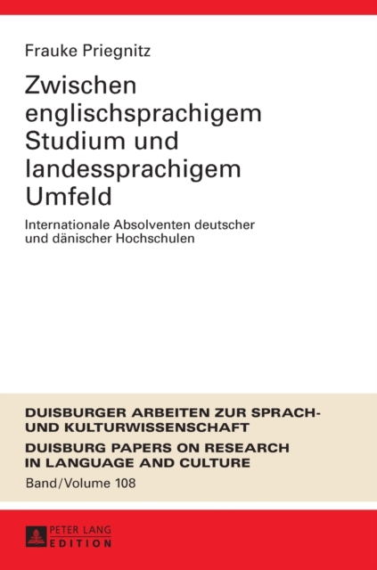 Zwischen Englischsprachigem Studium Und Landessprachigem Umfeld : Internationale Absolventen Deutscher Und Daenischer Hochschulen, Hardback Book