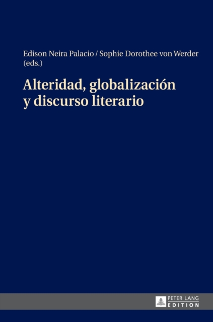 Alteridad, Globalizaciaon y Discurso Literario, Hardback Book