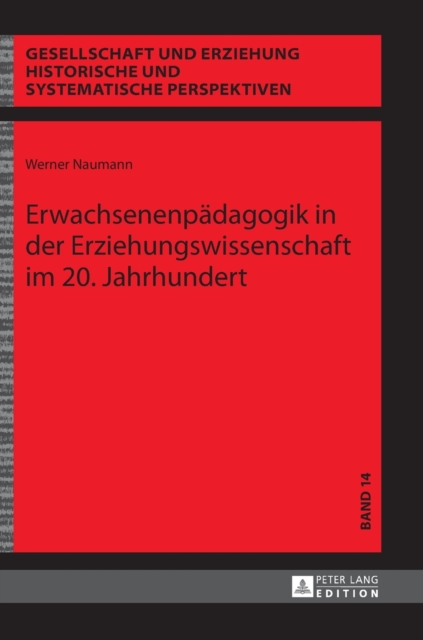 Erwachsenenpaedagogik in Der Erziehungswissenschaft Im 20. Jahrhundert, Hardback Book