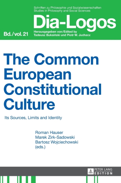 The Common European Constitutional Culture : Its Sources, Limits and Identity, Hardback Book