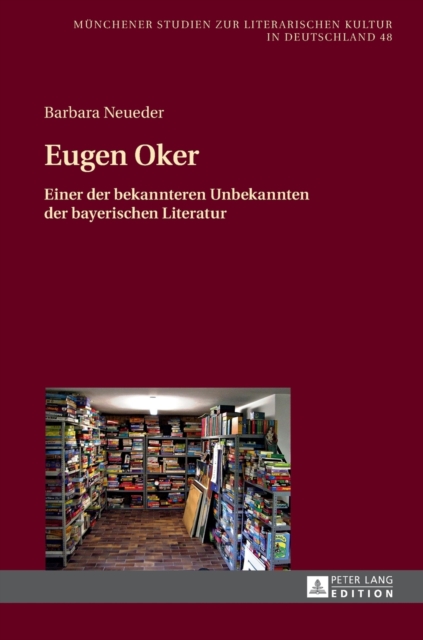 Eugen Oker : Einer der bekannteren Unbekannten der bayerischen Literatur, Hardback Book