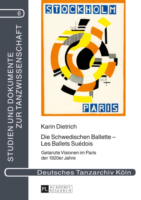 Die Schwedischen Ballette - Les Ballets Suedois : Getanzte Visionen Im Paris Der 1920er Jahre, Paperback / softback Book