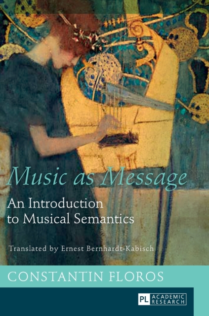 Music as Message : An Introduction to Musical Semantics, Hardback Book