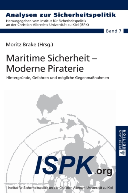 Maritime Sicherheit - Moderne Piraterie : Hintergruende, Gefahren und moegliche Gegenma?nahmen, Hardback Book