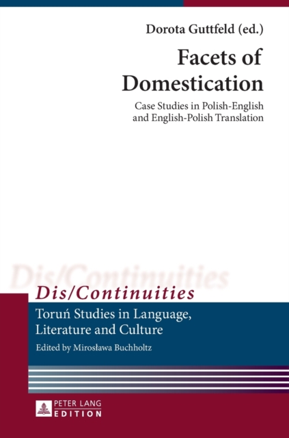 Facets of Domestication : Case Studies in Polish-English and English-Polish Translation, Hardback Book