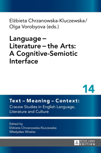 Language - Literature - the Arts: A Cognitive-Semiotic Interface, Hardback Book