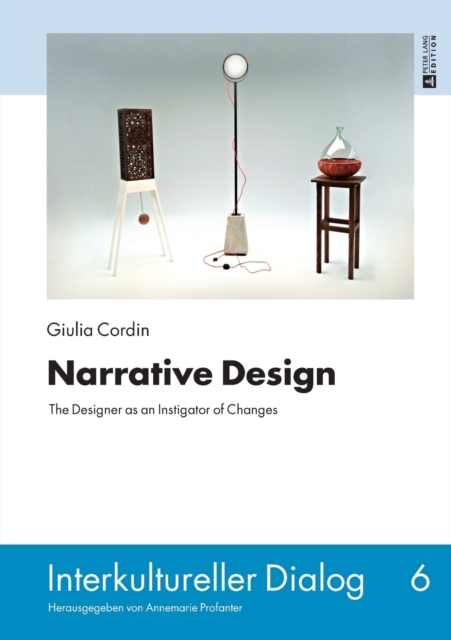 Narrative Design : The Designer as an Instigator of Changes, Hardback Book