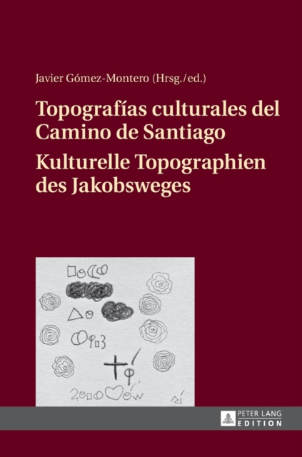 Topograf?as Culturales del Camino de Santiago - Kulturelle Topographien Des Jakobsweges, Hardback Book