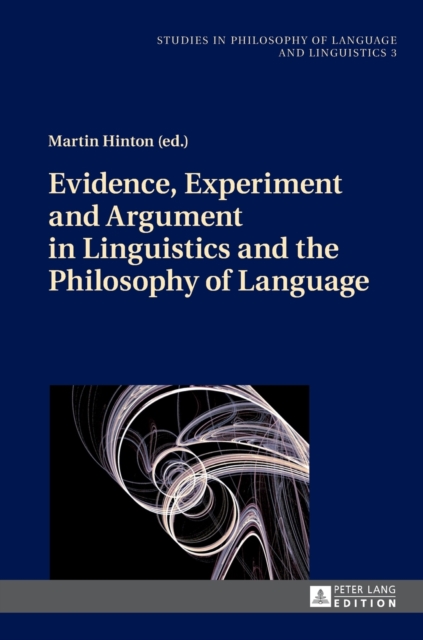 Evidence, Experiment and Argument in Linguistics and the Philosophy of Language, Hardback Book