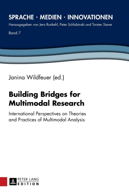 Building Bridges for Multimodal Research : International Perspectives on Theories and Practices of Multimodal Analysis, Hardback Book