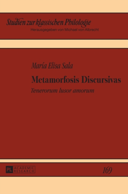Metamorfosis Discursivas : "tenerorum Lusor Amorum", Hardback Book