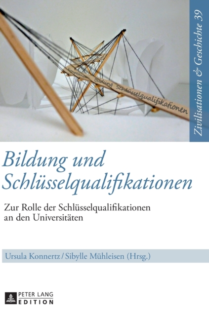 Bildung und Schluesselqualifikationen : Zur Rolle der Schluesselqualifikationen an den Universitaeten, Hardback Book
