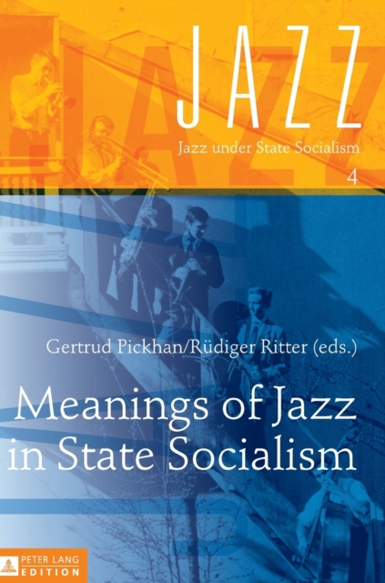 Meanings of Jazz in State Socialism, Hardback Book