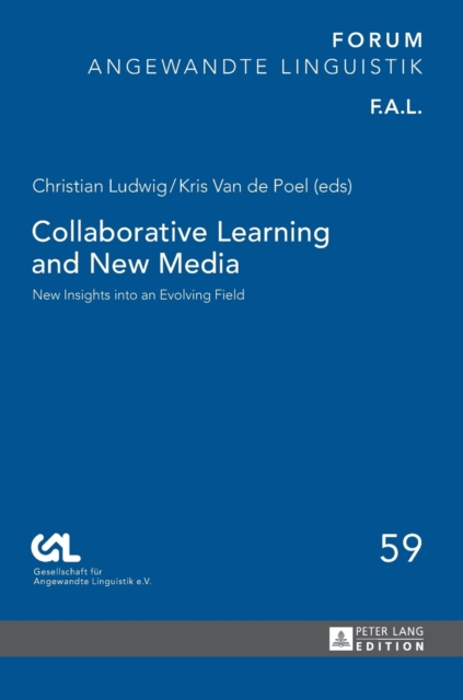 Collaborative Learning and New Media : New Insights into an Evolving Field, Hardback Book