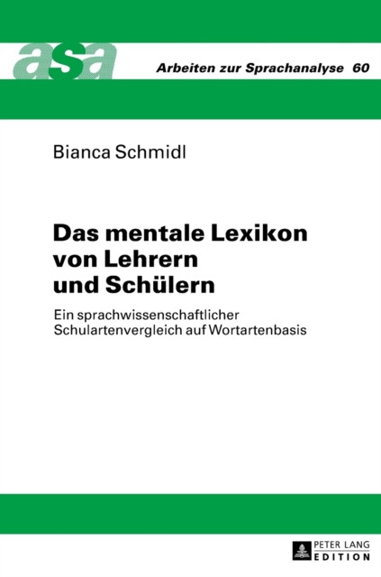 Das mentale Lexikon von Lehrern und Schuelern : Ein sprachwissenschaftlicher Schulartenvergleich auf Wortartenbasis, Hardback Book