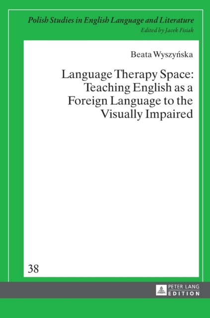 Language Therapy Space : Teaching English as a Foreign Language to the Visually Impaired, Hardback Book