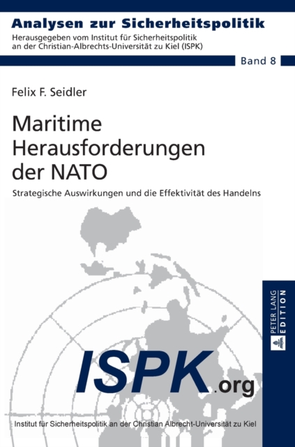 Maritime Herausforderungen Der NATO : Strategische Auswirkungen Und Die Effektivitaet Des Handelns, Hardback Book