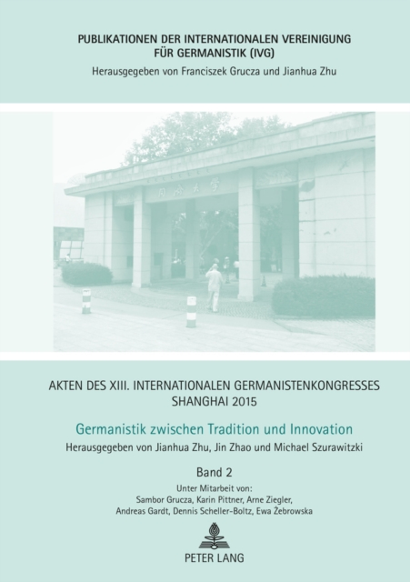 Akten des XIII. Internationalen Germanistenkongresses Shanghai 2015 - Germanistik zwischen Tradition und Innovation : Band 2, Hardback Book