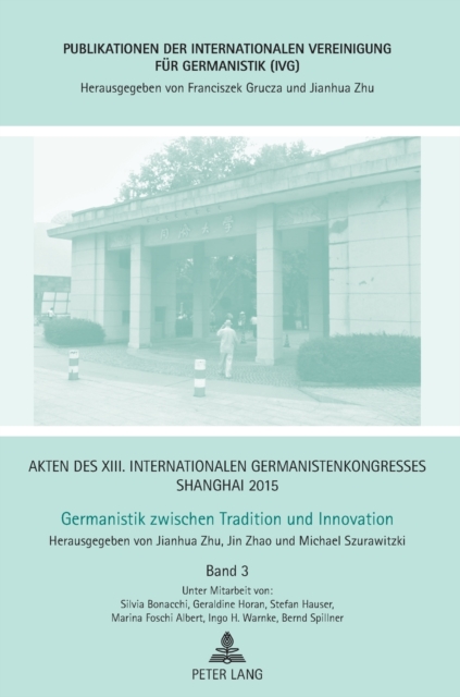 Akten des XIII. Internationalen Germanistenkongresses Shanghai 2015 - Germanistik zwischen Tradition und Innovation : Band 3, Hardback Book