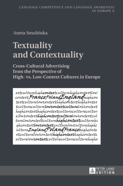 Textuality and Contextuality : Cross-Cultural Advertising from the Perspective of High- vs. Low-Context Cultures in Europe, Hardback Book