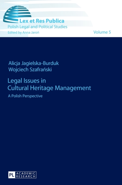 Legal Issues in Cultural Heritage Management : A Polish Perspective, Hardback Book