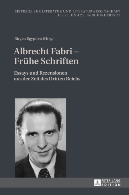 Albrecht Fabri - Fruehe Schriften : Essays und Rezensionen aus der Zeit des Dritten Reichs, Hardback Book