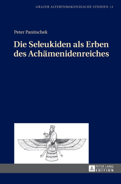 Die Seleukiden als Erben des Achaemenidenreiches, Hardback Book
