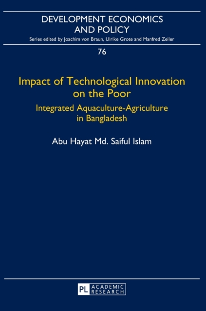 Impact of Technological Innovation on the Poor : Integrated Aquaculture-Agriculture in Bangladesh, Hardback Book