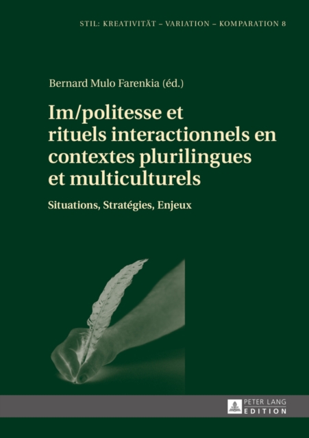 Im/Politesse Et Rituels Interactionnels En Contextes Plurilingues Et Multiculturels : Situations, Strategies, Enjeux, Hardback Book