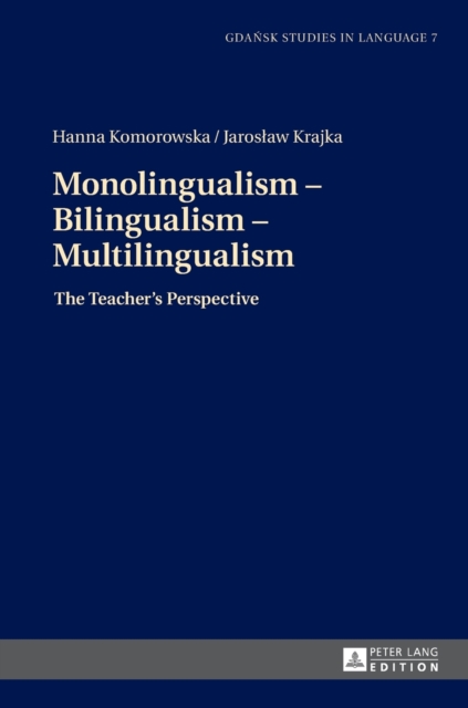 Monolingualism - Bilingualism - Multilingualism : The Teacher's Perspective, Hardback Book