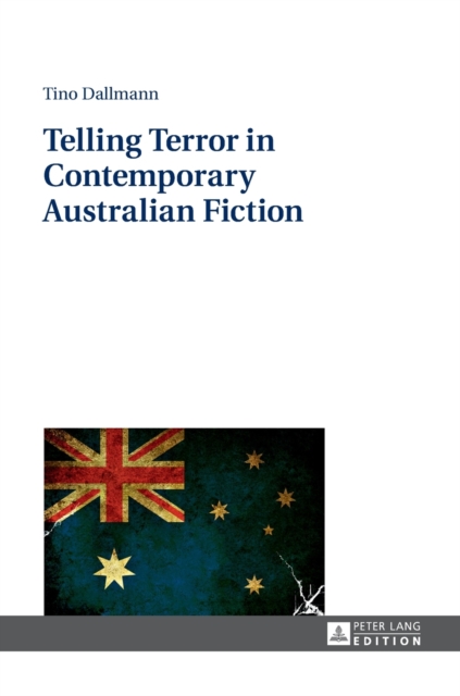 Telling Terror in Contemporary Australian Fiction, Hardback Book