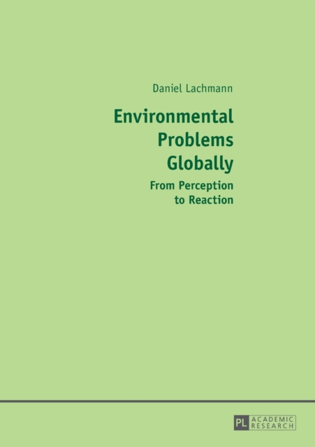 Environmental Problems Globally : From Perception to Reaction, Paperback / softback Book