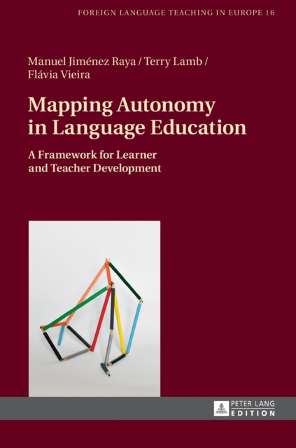 Mapping Autonomy in Language Education : A Framework for Learner and Teacher Development, Hardback Book