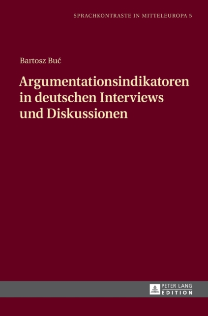 Argumentationsindikatoren in Deutschen Interviews Und Diskussionen, Hardback Book