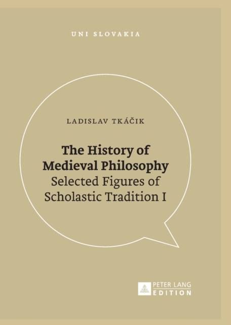 The History of Medieval Philosophy : Selected Figures of Scholastic Tradition I, Paperback / softback Book