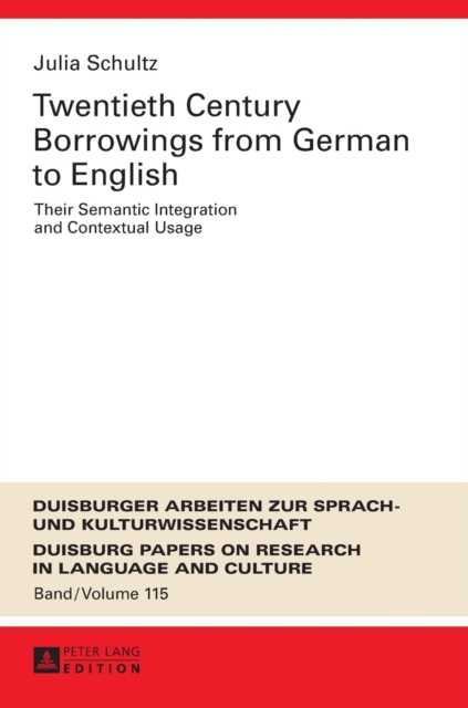 Twentieth-Century Borrowings from German to English : Their Semantic Integration and Contextual Usage, Hardback Book