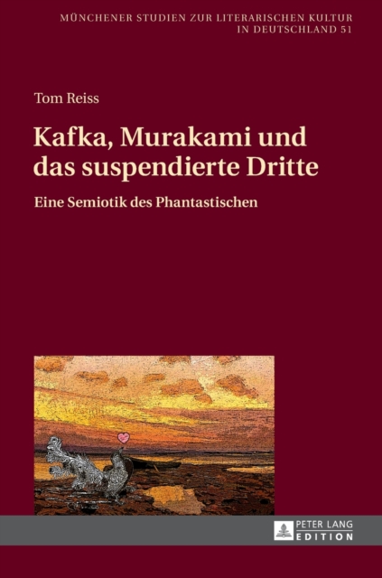 Kafka, Murakami und das suspendierte Dritte : Eine Semiotik des Phantastischen, Hardback Book
