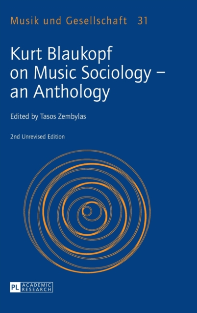Kurt Blaukopf on Music Sociology - an Anthology : 2nd Unrevised Edition, Hardback Book