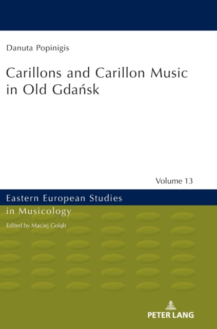 Carillons and Carillon Music in Old Gdansk, Hardback Book