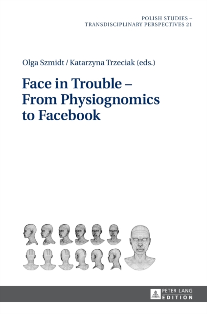 Face in Trouble - From Physiognomics to Facebook, Hardback Book