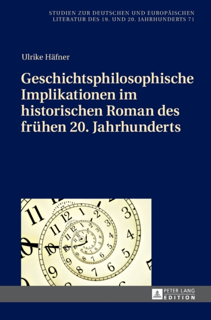 Geschichtsphilosophische Implikationen im historischen Roman des fruehen 20. Jahrhunderts, Hardback Book