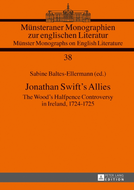 Jonathan Swift’s Allies : The Wood’s Halfpence Controversy in Ireland, 1724–1725. Second revised and augmented edition, Hardback Book