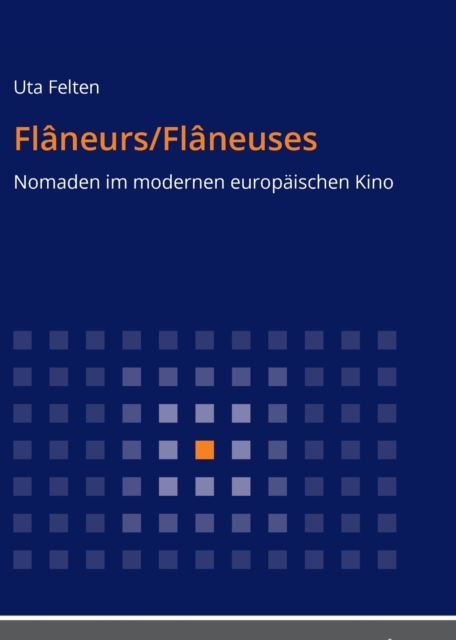 Fl?neurs/Fl?neuses : Nomaden im modernen europaeischen Kino, Paperback / softback Book