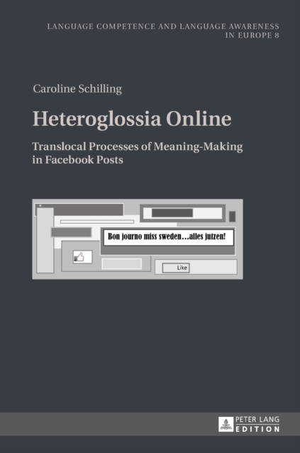 Heteroglossia Online : Translocal Processes of Meaning-Making in Facebook Posts, Hardback Book