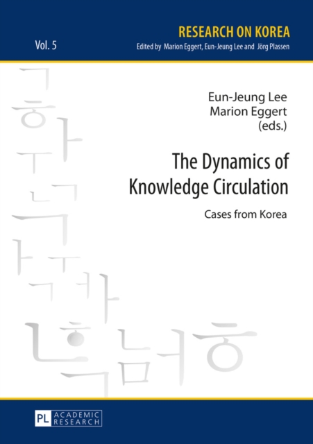 The Dynamics of Knowledge Circulation : Cases from Korea, EPUB eBook