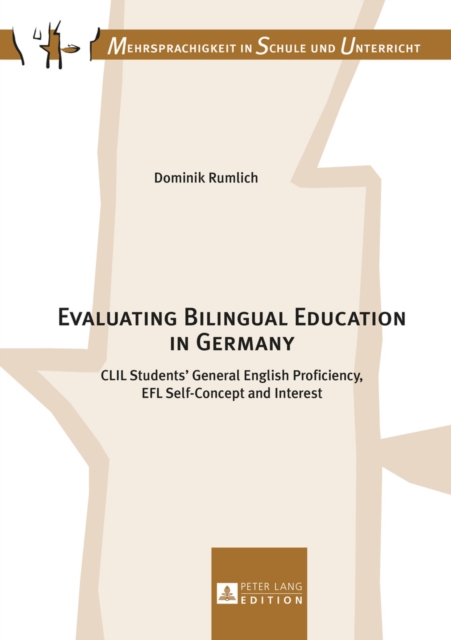 Evaluating Bilingual Education in Germany : CLIL Students' General English Proficiency, EFL Self-Concept and Interest, EPUB eBook