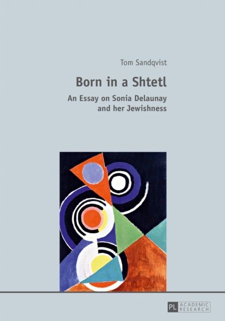 Born in a Shtetl : An Essay on Sonia Delaunay and her Jewishness, EPUB eBook
