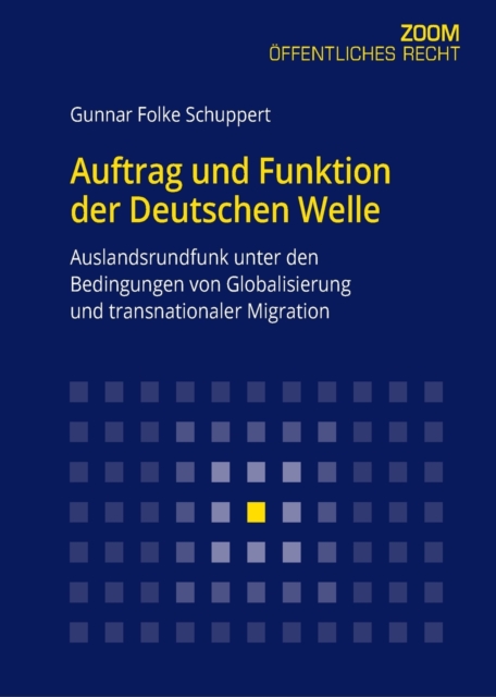Auftrag und Funktion der Deutschen Welle : Auslandsrundfunk unter den Bedingungen von Globalisierung und transnationaler Migration, Paperback / softback Book