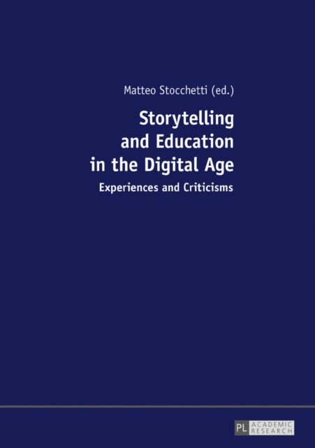Storytelling and Education in the Digital Age : Experiences and Criticisms, EPUB eBook